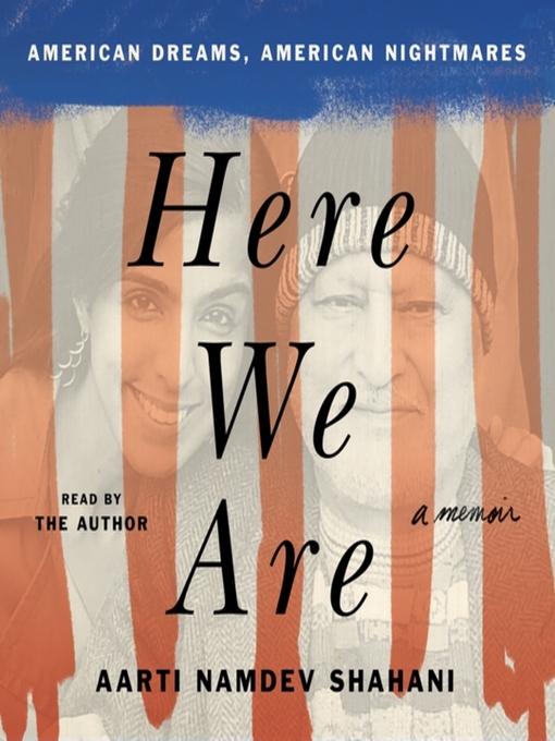 Title details for Here We Are by Aarti Namdev Shahani - Wait list